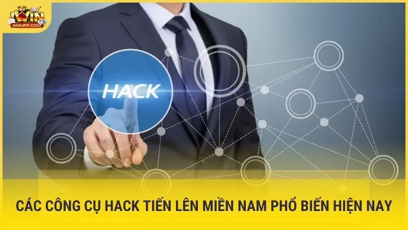 Các công cụ hack Tiến Lên Miền Nam phổ biến hiện nay