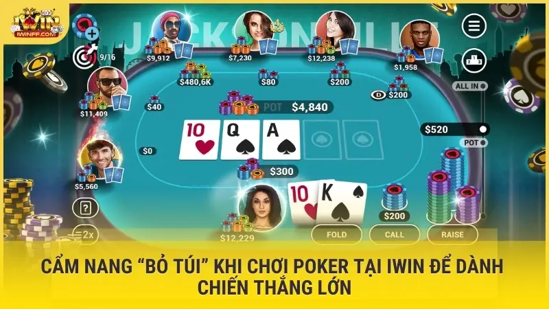 Cẩm nang “bỏ túi” khi chơi Poker tại iWin để dành chiến thắng lớn
