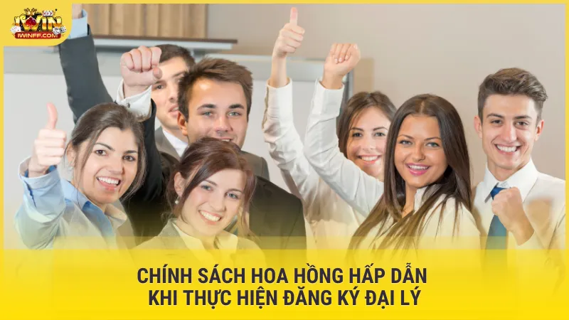Chính sách hoa hồng hấp dẫn khi thực hiện đăng ký đại lý