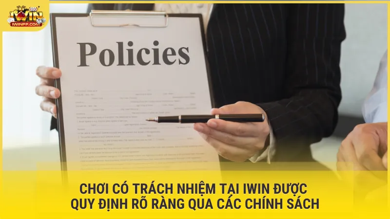 Chơi có trách nhiệm tại IWIN được quy định rõ ràng qua các chính sách