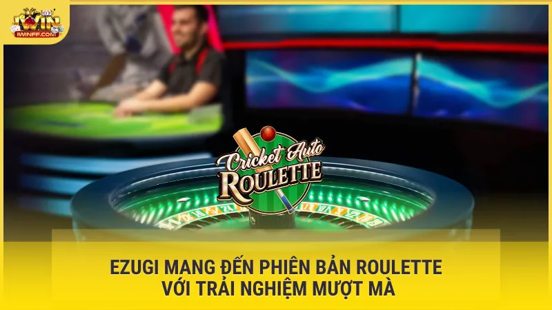 Ezugi mang đến phiên bản roulette với trải nghiệm mượt mà