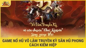 game nổ hũ Võ Lâm Truyền Kỳ