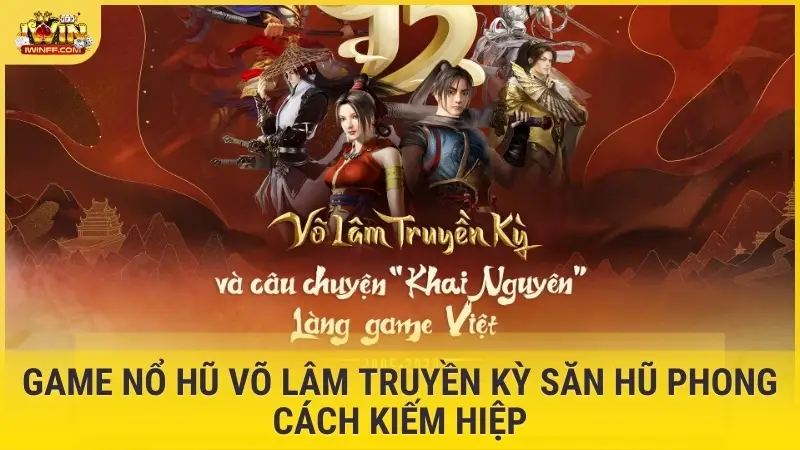 game nổ hũ Võ Lâm Truyền Kỳ
