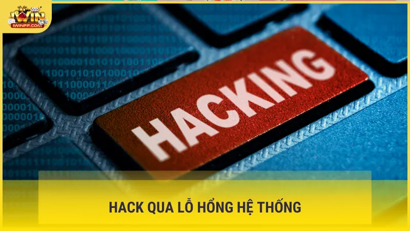 Hack qua lỗ hổng hệ thống