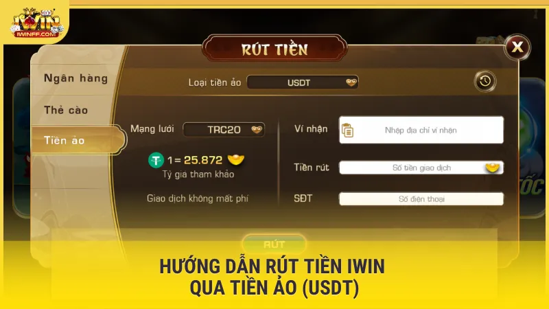 Hướng dẫn rút tiền Iwin qua tiền ảo (USDT)