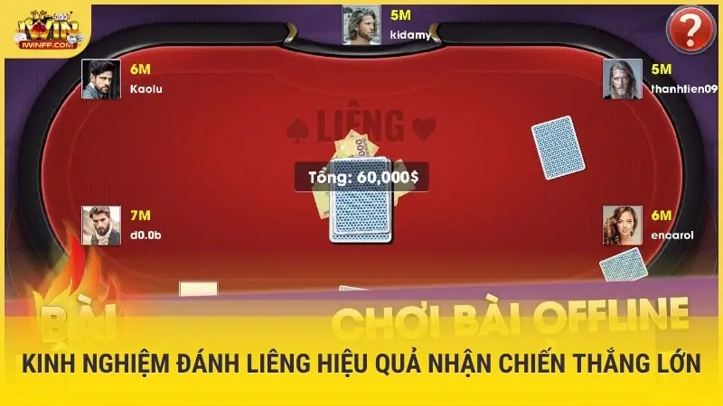 Kinh nghiệm đánh Liêng hiệu quả nhận chiến thắng lớn