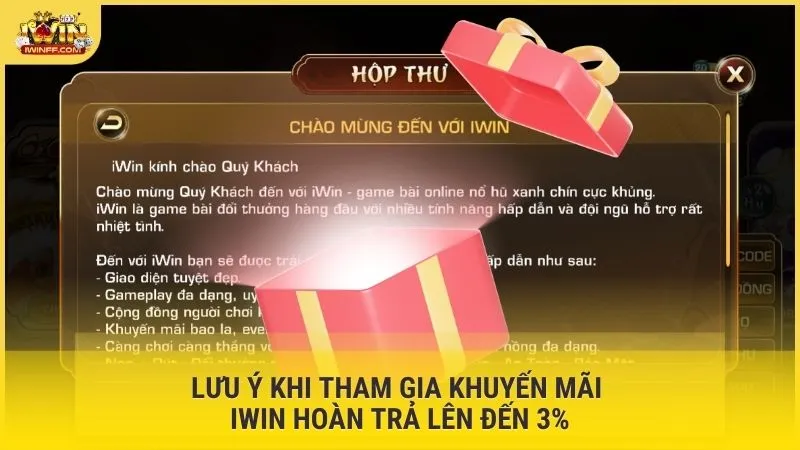 Lưu ý khi tham gia khuyến mãi Iwin hoàn trả lên đến 3%