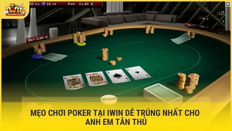 Mẹo chơi Poker tại Iwin dễ trúng nhất cho anh em tân thủ