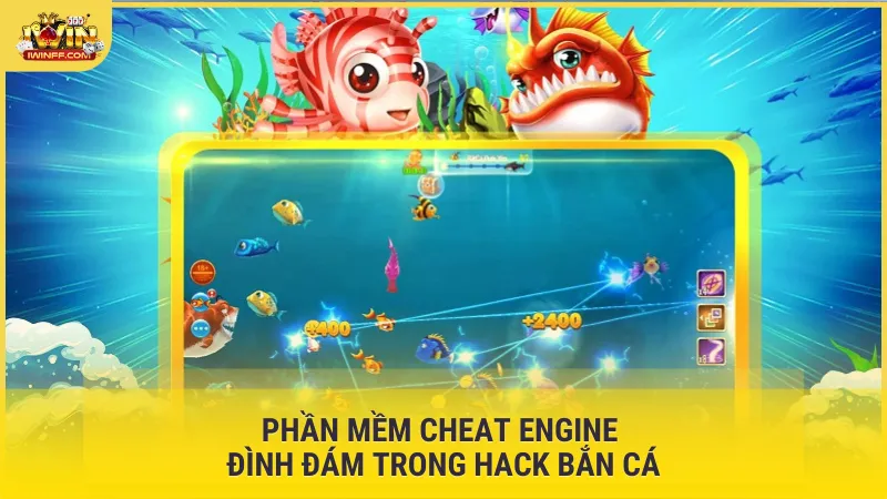 Phần mềm Cheat Engine đình đám trong hack Bắn Cá