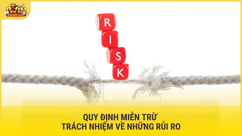 Quy định miễn trừ trách nhiệm về những rủi ro