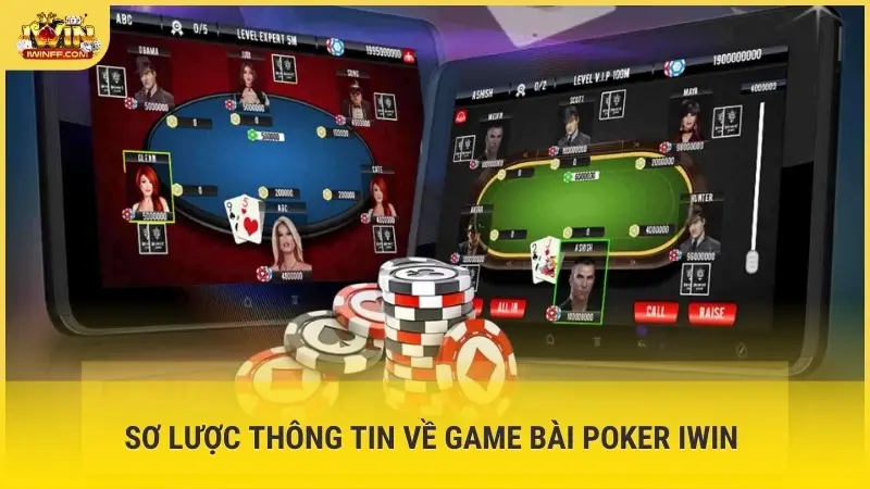 Sơ lược thông tin về game bài Poker iWin