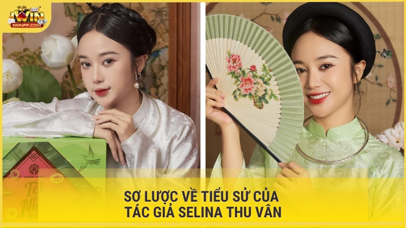 Sơ lược về tiểu sử của tác giả Selina Thu Vân