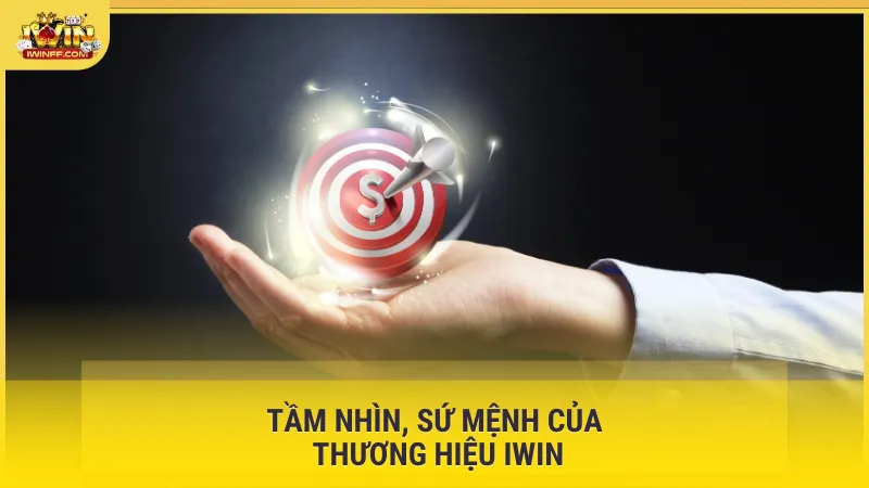Tầm nhìn, sứ mệnh của thương hiệu Iwin