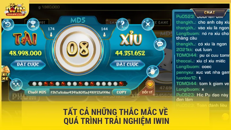 Tất cả những thắc mắc về quá trình trải nghiệm Iwin