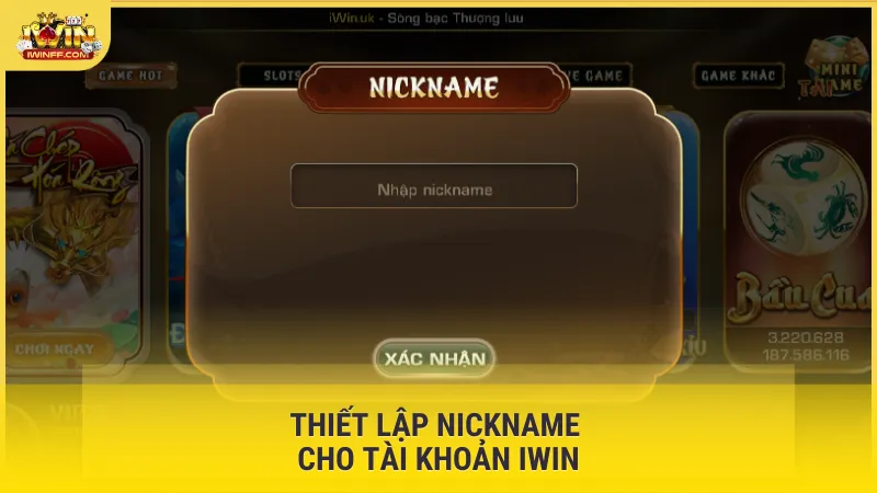 Thiết lập Nickname cho tài khoản Iwin